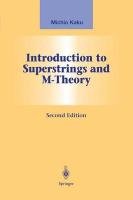 Introduction to Superstrings and M-Theory - Kaku Michio