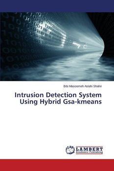Intrusion Detection System Using Hybrid Gsa-kmeans - Aslahi Shahri Bibi Masoomeh
