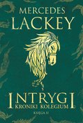 Intrygi. Kroniki Kolegium. Tom 2 - Lackey Mercedes