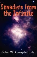 Invaders from the Infinite - Campbell John W.
