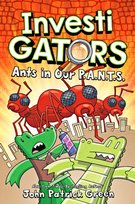 InvestiGators: Ants in Our P.A.N.T.S. John Patrick Green