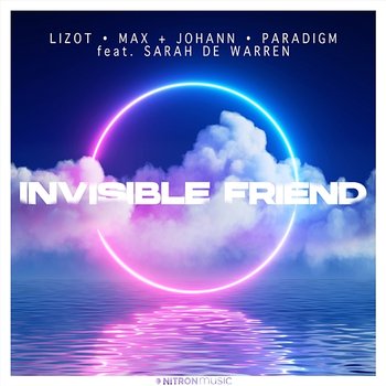 Invisible Friend - LIZOT, Max + Johann, Paradigm feat. Sarah De Warren