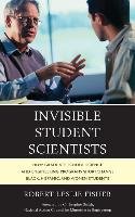 Invisible Student Scientists: How Graduate School Science and ...