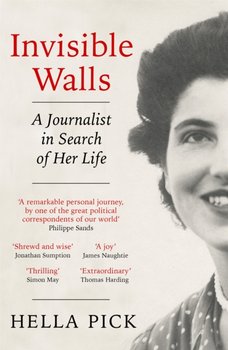 Invisible Walls: A Journalist in Search of Her Life - Hella Pick