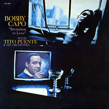 Invitation To Love - Tito Puente And His Orchestra, Bobby Capo