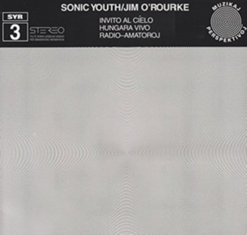 Invito Al Cielo - Sonic Youth, O'Rourke Jim