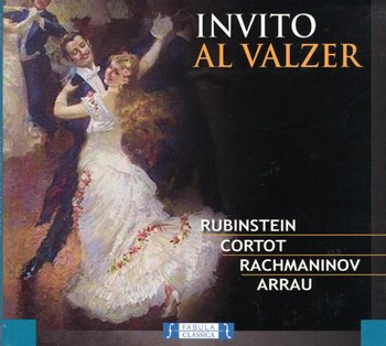 Invito Al Valzer - Rubinstein Arthur, Arrau Claudio, Schnabel Artur, Backhaus Wilhelm, Grainger Percy, Rachmaninov Sergei