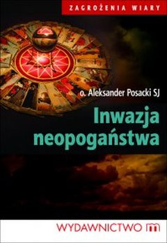 Inwazja neopogaństwa - Posacki Aleksander