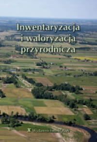 Inwentaryzacja i waloryzacja przyrodnicza. Metody naziemne i geomatyczne - Opracowanie zbiorowe