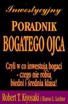 Inwestycyjny poradnik Bogatego Ojca Lechter Sharon L., Kiyosaki Robert