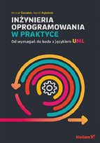 Inżynieria oprogramowania w praktyce. Od wymagań do kodu z językiem UML Kamil Rybiński, Śmiałek Michał