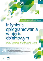 Inżynieria oprogramowania w ujęciu obiektowym. Uml, wzorce projektowe i Java Dutoit Allen H., Bruegge Bernd