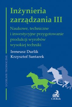 Inżynieria zarządzania III - Durlik Ireneusz, Santarek Krzysztof