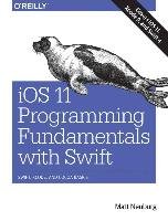 IOS 11 Programming Fundamentals with Swift - Neuburg Matt