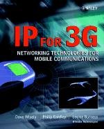 IP for 3G: Networking Technologies for Mobile Communications Burness Louise, Eardley Philip, Wisely Dave
