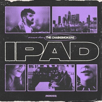 iPad (Remixes) - The Chainsmokers