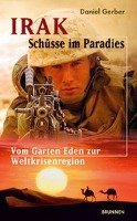 Irak - Schüsse im Paradies - Gerber Daniel