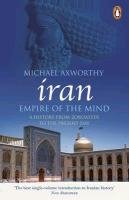 Iran: Empire of the Mind - Axworthy Michael