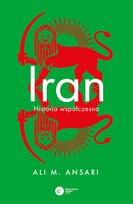 Iran. Historia współczesna Ali M. Ansari