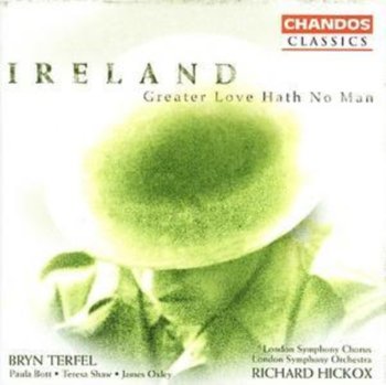 Ireland: Greater Love Hath No Man - London Symphony Orchestra