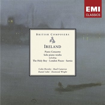 Ireland: Piano Concerto and solo piano works - Colin Horsley, Daniel Adni, Desmond Wright