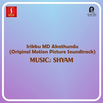 Irikku MD Akathundu (Original Motion Picture Soundtrack) - Shyam, Pradeep Ashtamichira, Ranjith Mattanchery & R. K. Damodaran