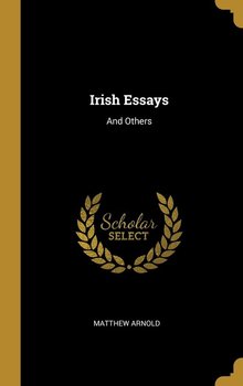 Irish Essays - Arnold Matthew