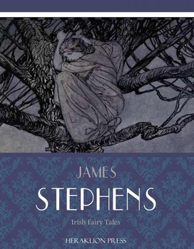 Irish Fairy Tales - James Stephens