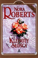 Irlandzka trylogia. Tom 1. Klejnoty słońca Nora Roberts
