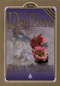 Irlandzka trylogia. Tom 3. Serce oceanu - Nora Roberts