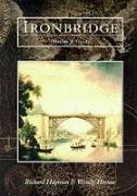 Ironbridge History & Guide - Hayman Richard, Horton Wendy
