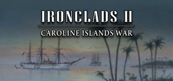 Ironclads 2: Caroline Islands War 1885, Klucz Steam, PC