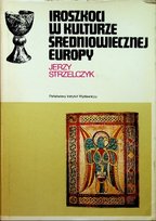 Iroszkoci w kulturze średniowiecznej Europy Strzelczyk Jerzy