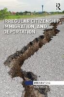 Irregular Citizenship, Immigration, and Deportation - Nyers Peter