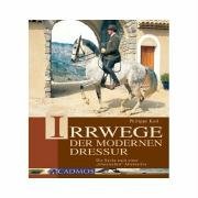 Irrwege der modernen Dressur Karl Philippe