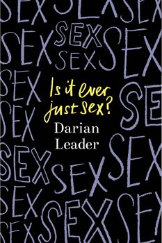 Is It Ever Just Sex? - Leader Darian