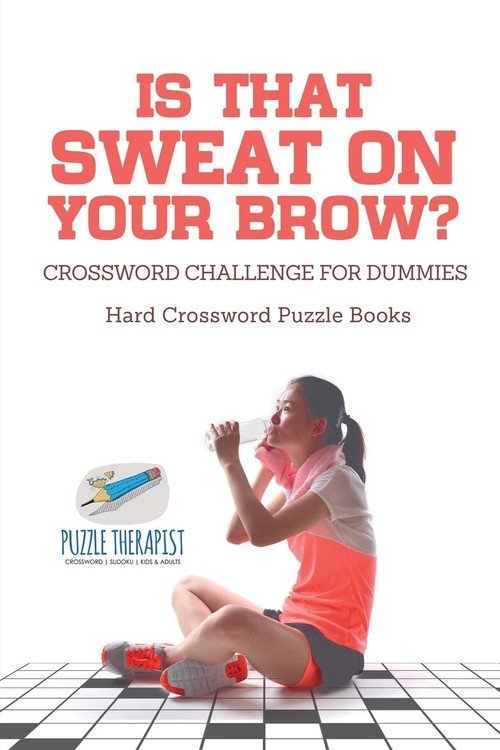 Is That Sweat on Your Brow? Hard Crossword Puzzle Books Crossword