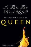 Is This the Real Life?: The Untold Story of Queen Blake, Blake Mark