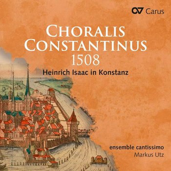 Isaac: Choralis Constantinus 1508 - Ensemble Cantissimo, Concerto Dell´Ombra