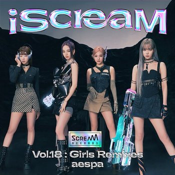 iScreaM Vol.18 : Girls Remixes - aespa
