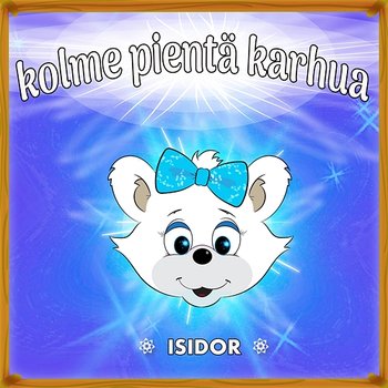 Isidor - Kolme pientä karhua