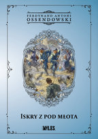 Iskry z pod młota Ossendowski Antoni Ferdynand
