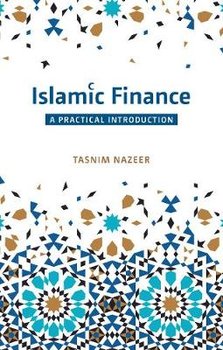 Islamic Finance: A Practical Introduction - Nazeer Tasnim