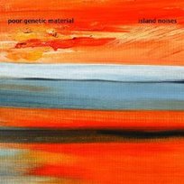 Island Noises Poor Genetic Material