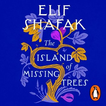 Island of Missing Trees - Shafak Elif
