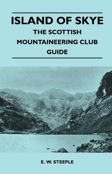 Island of Skye - The Scottish Mountaineering Club Guide - Steeple E. W.
