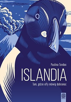 Islandia. Tam, gdzie elfy mówią dobranoc. Wydanie 2 - Paulina Tondos