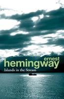Islands in the Stream Ernest Hemingway