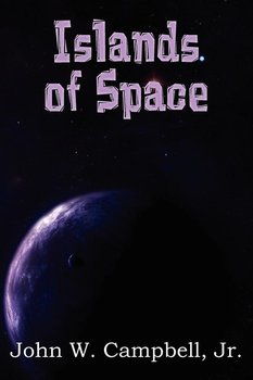 Islands of Space - Campbell John W.