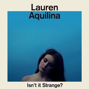 Isn’t It Strange? - Lauren Aquilina